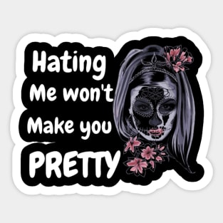 hating me wont make you pretty Sticker